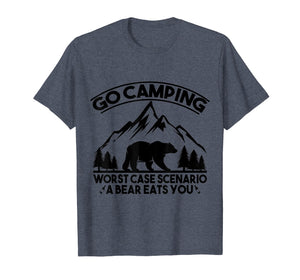Funny Go Camping Worst Case Scenario A Bear Eats You Tshirt