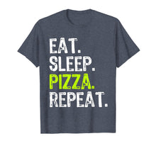 Load image into Gallery viewer, Eat Sleep Pizza Repeat Gift T-Shirt
