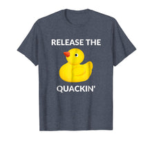 Load image into Gallery viewer, Release The Quackin' Funny Duck T-Shirt
