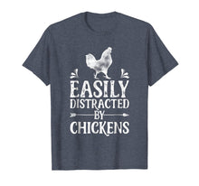 Load image into Gallery viewer, Easily Distracted By Chickens T Shirt Funny chicken Lover
