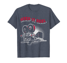 Load image into Gallery viewer, Funny Keep It Real Filmmakers Film Lovers Gift T-Shirt
