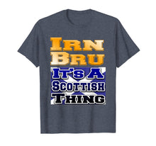 Load image into Gallery viewer, Irn Bru It's A Scottish Thing Tshirt for folks from Scotland
