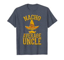 Load image into Gallery viewer, Mens Nacho Average Uncle - Funny Uncle Gift T-Shirt
