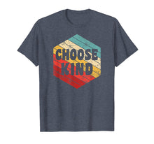 Load image into Gallery viewer, Choose Kind TShirt - Anti-Bullying - Vintage Retro Style
