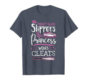 Forget Glass Slippers Princess Wears Cleats Baseball T-Shirt