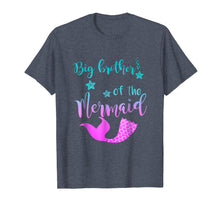 Load image into Gallery viewer, Funny Big Brother Of The Mermaid Birthday T Shirt
