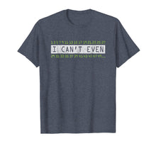 Load image into Gallery viewer, I Cant Even Shirt Funny Math Pun Tshirt Numbers Gifts
