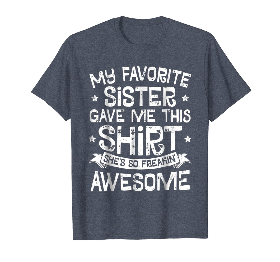 My Favorite Sister Gave Me This Shirt Brother Kids Boys Gift