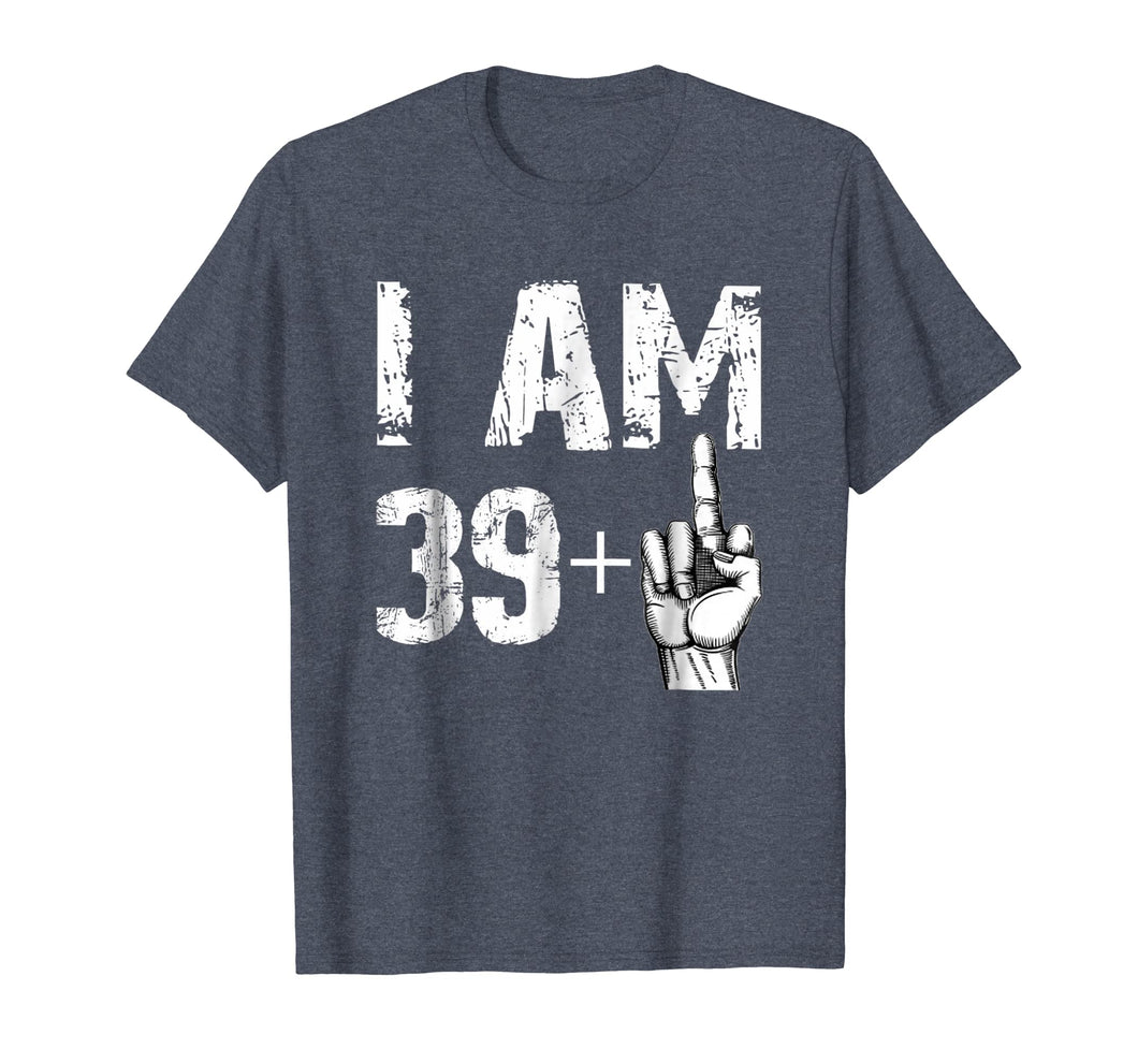 I Am 39 Plus Middle Finger T Shirt Funny 40th Birthday Gift