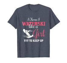 Load image into Gallery viewer, Waterskiiing T Shirt - I Know I Waterski Like A Girl

