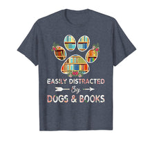 Load image into Gallery viewer, Easily distracted by dogs &amp; books - Dogs shirt
