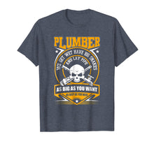 Load image into Gallery viewer, I Am A Plumber T Shirt, I Can Lay Pipe T Shirt
