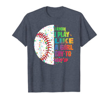 Load image into Gallery viewer, I Know I Play Like A Girl Try To Keep Up Baseball T shirt
