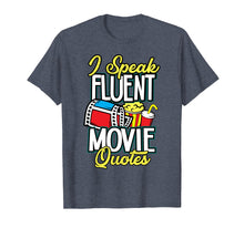 Load image into Gallery viewer, Funny I speak fluent Movie Quotes Shirt Gift
