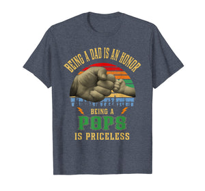 Being A Dad Is An Honor Being Pops Is Priceless Shirt