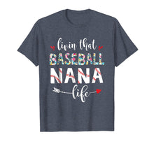 Load image into Gallery viewer, Nana - Women Livin that Baseball Nana Life Tshirt
