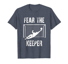 Load image into Gallery viewer, Funny Goalkeeper Gift Shirts: Fear The Keeper Soccer T Shirt
