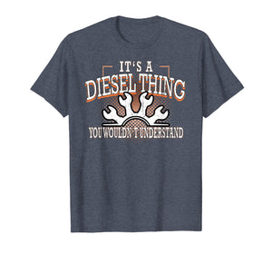 Diesel Thing Dont Understand Funny T-Shirt Truckers Mechanic