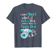 Load image into Gallery viewer, photography i don't shoot what it looks like camera t-shirt
