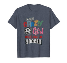 Load image into Gallery viewer, Crazy Girl Who Loves Play Soccer | Funny Player Gifts Shirt
