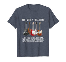 Load image into Gallery viewer, All I Need Is This Guitar T-Shirt For Any Musician
