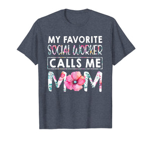 My Favorite Social Worker Calls Me Mom TShirt