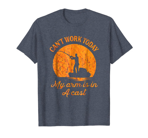 Fishing Funny Tshirt| I Can't Work Today My Arm is in a Cast