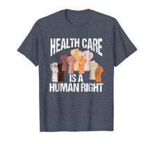 Load image into Gallery viewer, Health Care Is A Human Right Democrat Progressives T-Shirt
