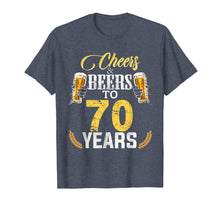 Load image into Gallery viewer, Cheers And Beers To 70 Years Old Bday Gifts Tshirt Men Women
