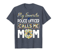 Load image into Gallery viewer, My Favorite Police Officer Calls Me Mom Funny T-Shirt
