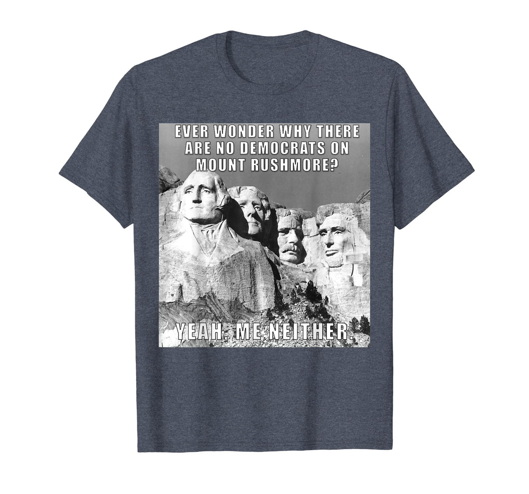 Funny Political Republican Mount Rushmore Democrats T Shirt