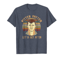 Load image into Gallery viewer, Pitter T-shirt patter Let's get at'er
