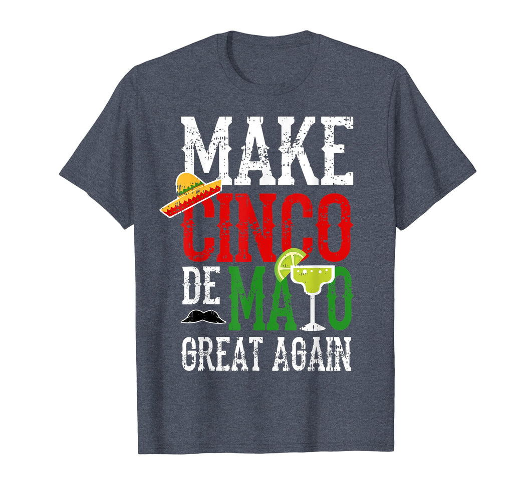 Make Cinco De Mayo Great Again Mexican Drink Shirt Gift