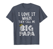 Load image into Gallery viewer, i love it when you call me big papa shirt Hip Hop Rap Dad
