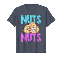 Load image into Gallery viewer, Nuts No Nuts Funny Gender Reveal Tshirt Gender Reveal Party
