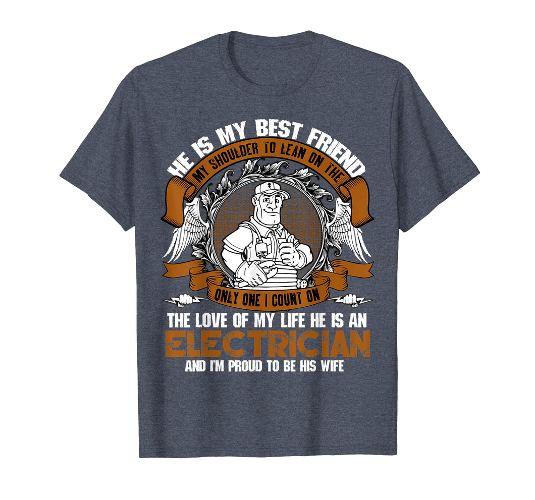 He Is An Electrician T Shirt, He Is My Best Friend T Shirt