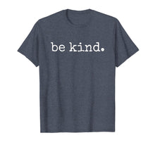 Load image into Gallery viewer, In A World Where You Can Be Anything Be Kind Kindness Autism T-Shirt-203539

