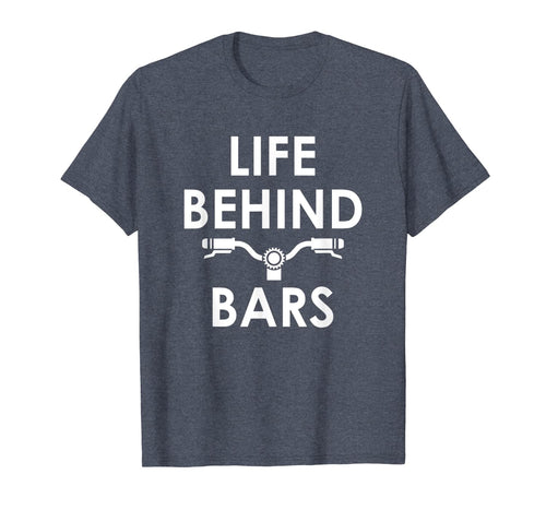 Life Behind Bars - Funny Biker and Cyclist Gifts T-Shirt