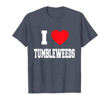 Load image into Gallery viewer, I Love tumbleweeds T-Shirt-4015197

