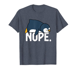 Funny Nope Not Today Lazy Penguin Lover Gift T-Shirt-349648