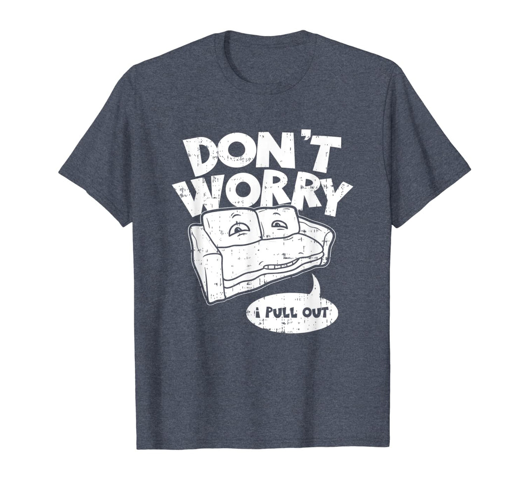 Don't Worry I Pull Out, Funny Adult Pun T-Shirt