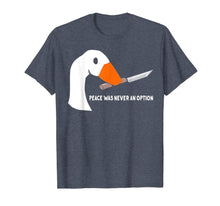 Load image into Gallery viewer, Peace Was Never An Option Funny Goose T-Shirt-768090
