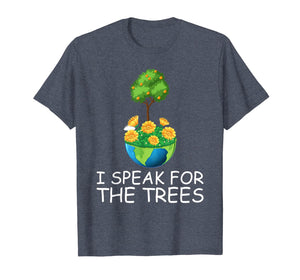I Speak for the Trees Funny Earth Day 2020 50th anniversary T-Shirt-2240427