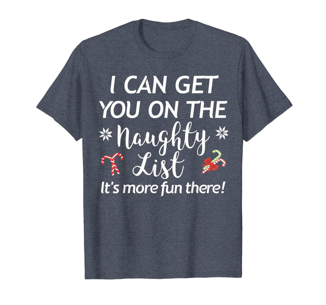 Funny Christmas I Can Get You On the Naughty List Holiday T-Shirt
