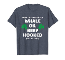 Load image into Gallery viewer, How To Speak Irish Whale Oil Beef Hooked St. Patrick&#39;s Day T-Shirt-904057
