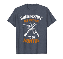 Load image into Gallery viewer, Gone fish be back soon to go hunting T-Shirt-256790
