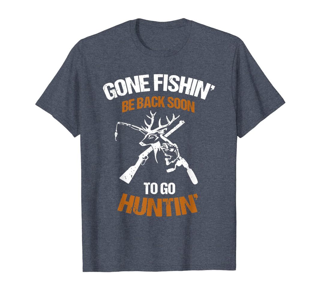 Gone fish be back soon to go hunting T-Shirt-256790