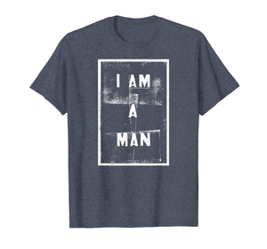 I Am A Man - Black History Pride Civil Rights Sign T-Shirt-4063632