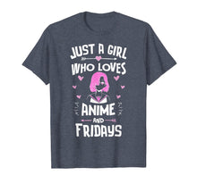 Load image into Gallery viewer, Anime And Fridays, Just A Girl Who Loves Anime T-Shirt-1979275
