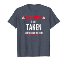 Load image into Gallery viewer, Funny Gift I'm Taken T-shirt for Men - Don't Flirt With Me-521756
